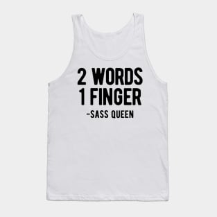 2 Words, 1 Finger - Unapologetically Sassy Tank Top